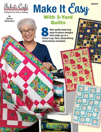 [FCC-FC-032441] Make It Easy with 3-Yard Quilts by Donna Robertson from Fabric Cafe