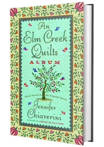[SSCH-978074-3296564] An Elm Creek Quilts Album (Elm Creek Quilts #4-6) by Jennifer Chiaverini