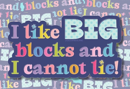 [SASS-BIG-STCKR] I Like Big Blocks Vinyl Sticker from Sassafras Lane Designs