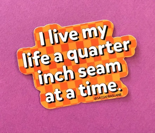 [SAS-STICK-QRTR] Quarter Inch at a Time Sticker from Sassafras Lane Designs