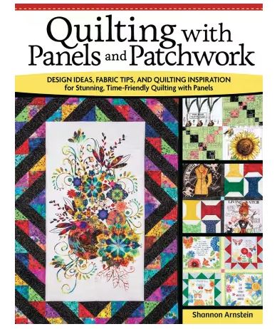 [L-0406F] Quilting with Panels and Patchwork by Shannon Arnstein