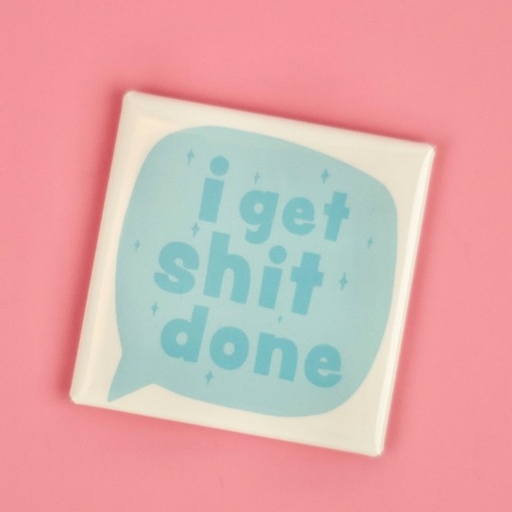 [KC-363] I Get Shit Done Magnet from Kati Cupcake