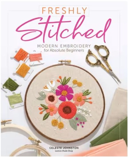 [SF6123-4] Freshly Stitched: Modern Embroidery Projects for Absolute Beginners
