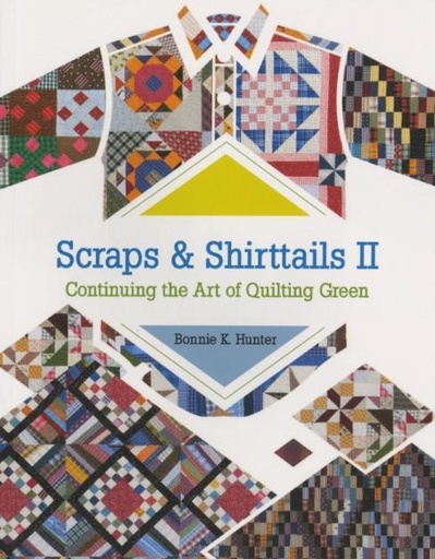 [KCS-76-0] Scraps And Shirtails 2: Continuing The Art Of Quilting Green By Bonnie K Hunter