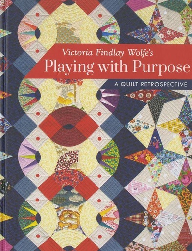 [NBN-458286] Playing With Purpose A Quilt Retrospective Book by Victoria Findlay Wolfe